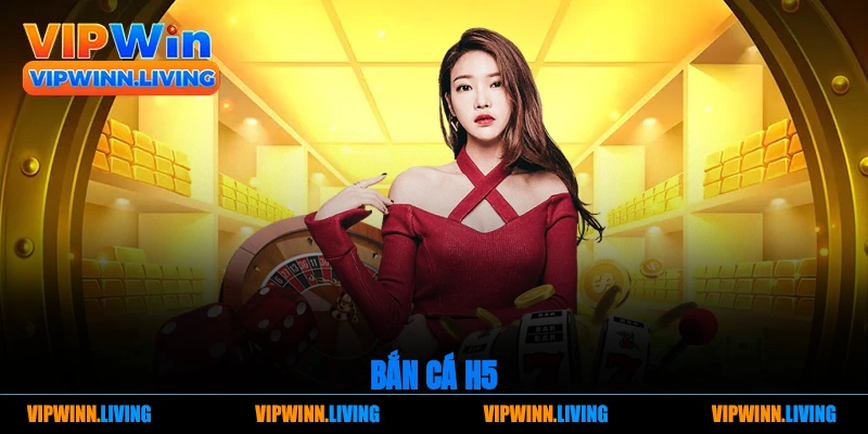 Bắn cá H5
