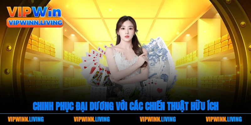 Chinh phục đại dương với các chiến thuật hữu ích