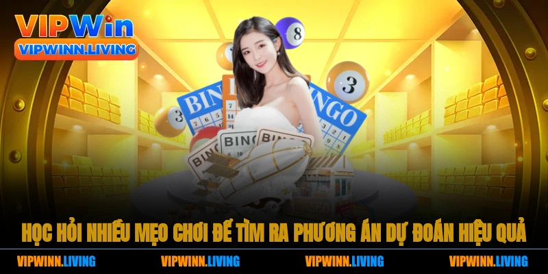 Học hỏi nhiều mẹo chơi để tìm ra phương án dự đoán hiệu quả