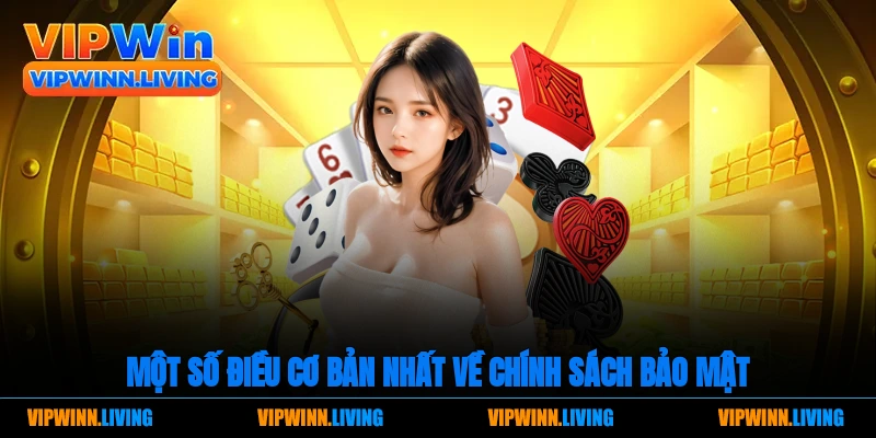 Một số điều cơ bản nhất về chính sách bảo mật tại nhà cái