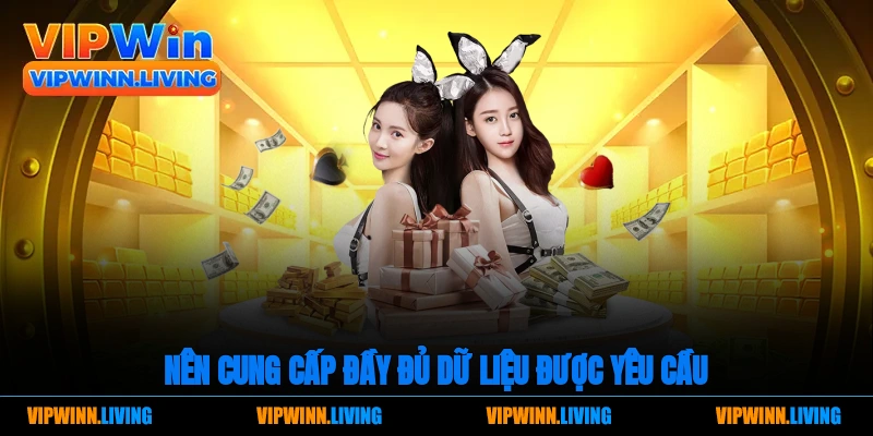 Cung cấp đầy đủ dữ liệu được yêu cầu