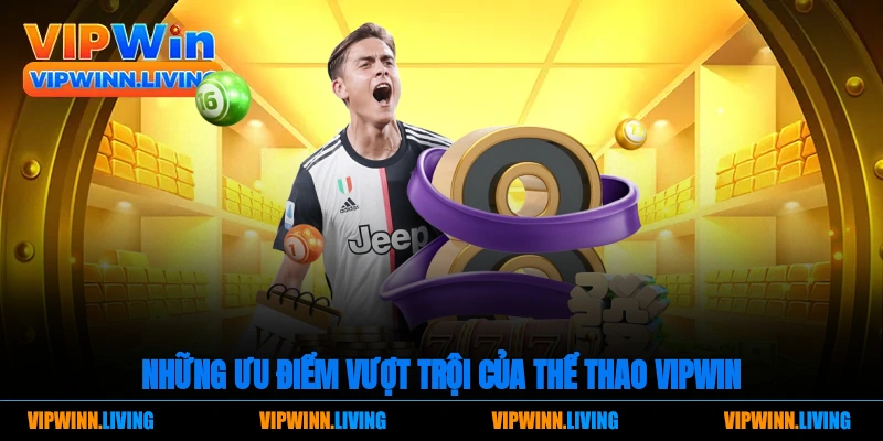 Những ưu điểm vượt trội của thể thao Vipwin