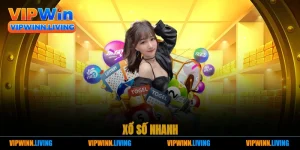 Xổ số nhanh Vipwin